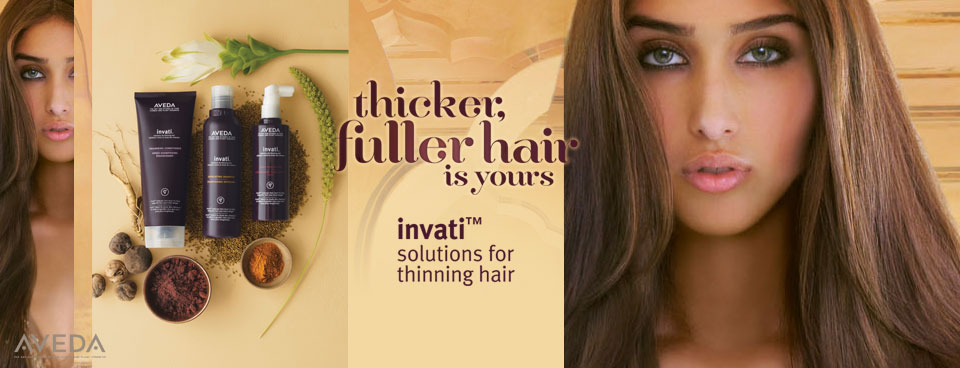 Thicker, Fuller Hair is Yours with Invati by AVEDA